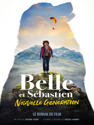 cover image of Belle et Sébastien, nouvelle génération--Le roman du film